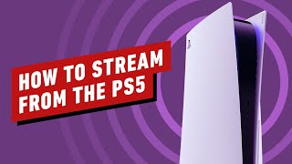 How to Stream from the PS5