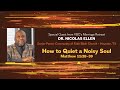 How to Quiet a Noisy Soul | November 10, 2024 - 11am Service | Dr. Nicolas Ellen