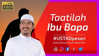 Taatilah Ibu Bapa | Ustaz Ahmad Dusuki Abd Rani #USTAD