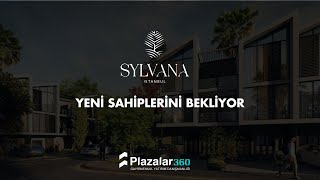 PLAZALAR 360 | Sylvana İstanbul'da Modern Yaşam Başlıyor