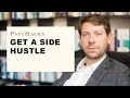 Get a SIDE HUSTLE: how to start reclaiming your life