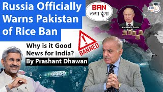 Russia Officially Warns Pakistan of Rice Ban | This is Great News for India | By Prashant Dhawan