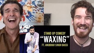 Waxing - Stand Up Comedy ft. Anubhav Singh Bassi REACTION!!