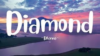 Diamonds - Rihanna (Lyrics)