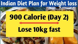 How to lose weight fast 10kg in 10 days diet | Indian diet plan for weight loss | 900 calorie Day 2