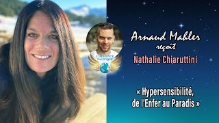 Nathalie Chiaruttini : « Hypersensibilité, de l’Enfer au Paradis »