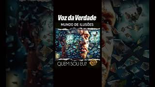 Mundo de Ilusões - Voz da Verdade