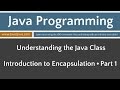 Learn Java Programming - Introduction to Encapsulation Part 1 Tutorial