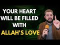 This lecture will fill your heart with Allah's Love #islamicguidance