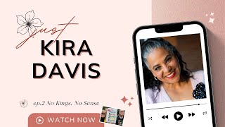 Just Kira Davis Ep.2: No Kings, No Sense
