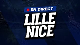🔴 [ DIRECT / LIVE ] LILLE - NICE // Club House ( LOSC - OGCN )