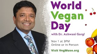 World Vegan Day with Dr Ashwani Garg, MD