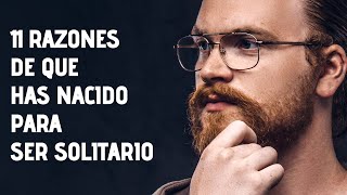 12 Razones Por Las Que Te Gusta Estar Solo