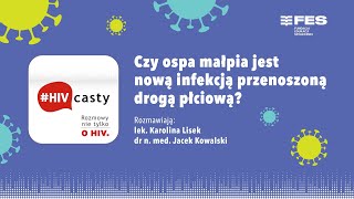 Czy ospa małpia jest nową infekcją przenoszoną drogą płciową? dr n. med. Jacek Kowalski