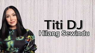 Titi Dj - Hilang Sewindu - ( Lirik Lagu  )