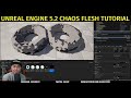 Unreal Engine 5.2 Chaos Flesh Tutorial