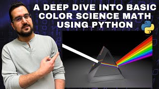 A Deep Dive into Basic Color Science Math Using Python