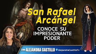 San Rafael Árcangel, conoce su impresionate poder