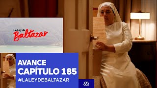 La ley de Baltazar / Avance Capítulo 185 / Mega