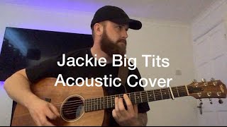 Jackie Big Tits - The Kooks / Acoustic cover