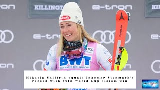 Mikaela Shiffrin equals Ingemar Stenmark's record with 46th World Cup slalom win
