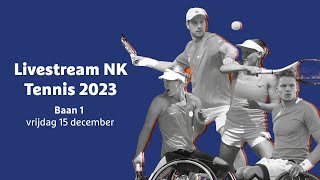 Livestream NK Tennis 2023 - Baan 1 vrijdag 15 december | KNLTB