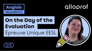 Épreuve Unique EESL Sec. 5 — On the Day of the Evaluation | Anglais (langue seconde)| All