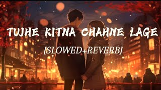 Tujhe kitna chahne Lage- Lofi Song (Slowed + Reverb) || 🎤Singer : Arijit Singh || {Rk Lofi Song 001}