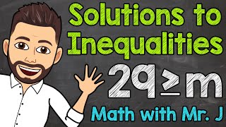 Solutions to Inequalities | Math with Mr. J