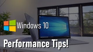 Windows 10 Performance Tips to Speed Up Your PC!