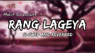 Rang lageya|Mohit chauhan |8D audio |Boosted bass|Slowed and Reverbed|#HitS| #theofficialhitS