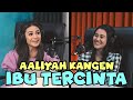 AUREL’s TALK #2 - AALIYAH MASSAID KANGEN IBUNDA YANG JAUH DI MATA