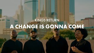 Kings Return - A Change Is Gonna Come (Official Video)