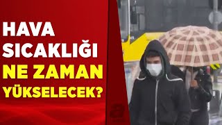 Yağışlı ve soğuk hava İstanbul'u ne zaman terk edecek? | A Haber