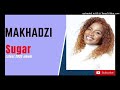 Makhadzi - Sugar (Official Audio)