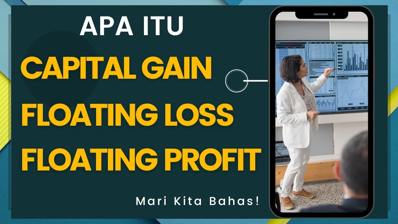 Apa Itu Capital Gain, Floating Loss Dan Floating Profit Dalam Saham ...