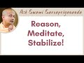 Is the ultimate goal of Nididhyasana to realize or to stabilize? | Reason, Meditate, Stabilize!