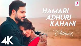 Hamari Adhuri Kahani ( Official Full Song) Emraan Hasmi & Vidya Balan | Love Addic 4U