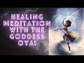 Goddess Oya Healing Meditation 999 ⚡️ Letting Go and Realigning With Your Path Guided Meditation