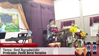 Predicandor: Pastor  David Marquina tema: Sed Agradecido