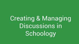 Creating and Managing Discussions in Schoology