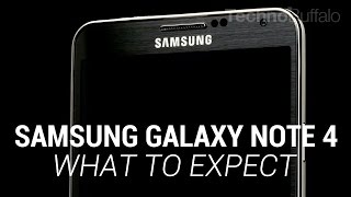 Samsung Galaxy Note 4: 6 Things to Expect