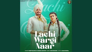 Lachi Wargi Naar (feat. Gurlez Akhtar)