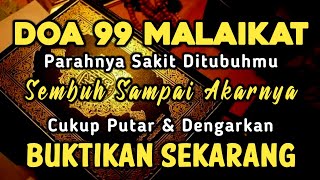 DOA 99 MALAIKAT 🤲 KUN FAYAKUN S3MUA  P3NY4K1TMU S3MBUH HARI INI JUGA❗PUTAR \u0026 DENGARKAN