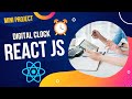 Digital Clock | React Js Tutorial For Beginners | Mini Project