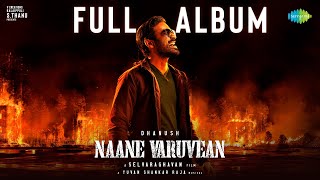 Naane Varuvean - All Songs Playlist | Dhanush | Selvaraghavan | Yuvan Shankar Raja