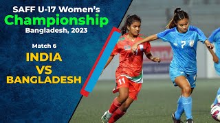 🔴 Live Match 6: India vs Bangladesh | SAFF U - 17 Women's Championship 2023 | Sportzworkz