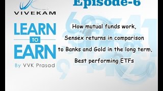 Vivekam: Learn to Earn Episode-6 (How mutual funds work, Best performing ETFs)