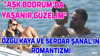 ÖZGÜ KAYA VE SERDAR ŞANAL'IN BODRUM TATİLİ | GİZEM GÜNEŞ, ÇİĞDEM BATUR ve PELİN ÖZTEKİN BODRUM'DA