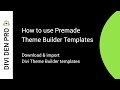 How to use premade Divi theme builder layouts - Divi Den Pro